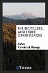 John Kendrick Bangs - The Bicyclers, and Three Other Farces