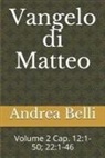 Andrea Belli, Domenico Barbera - Vangelo Di Matteo: Volume 2 Cap. 12:1-50; 22:1-46