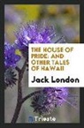 Jack London - The House of Pride