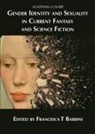 Hazel Butler, A J Dalton, Francesca T Barbini, Francesca T. Barbini - Gender Identity and Sexuality in Current Fantasy and Science Fiction