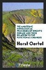 Horst Oertel - The Anatomic Histological Processes of Bright's Disease and Their Relation to the Functional Changes