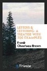 Frank Chouteau Brown - Letters & Lettering