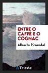 Alberto Pimentel - Entre O Caffé E O Cognac