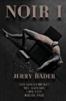 Jerry Bader, Jerry Bader - Noir I
