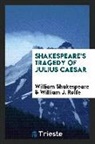 William J. Rolfe, William Shakespeare - Shakespeare's Tragedy of Julius Caesar
