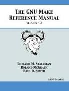 Roland McGrath, Paul D. Smith, Richard M. Stallman - GNU Make Reference Manual