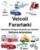 Richard Carlson, Richard Carlson Jr, Suzanne Carlson - Italiano-Islandese Veicoli/Farartæki Dizionario Bilingue Illustrato Per Bambini