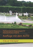 Klaus Metzger, Jutta Hartmann-Metzger - Sehenswürdigkeiten in Niedersachsen: Ausflüge Mit Dem Auto