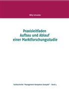 Willy Schneider - Praxisleitfaden Aufbau und Ablauf einer Marktforschungsstudie