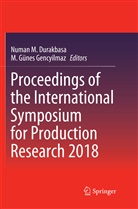 Numan M. Durakbasa, M. Günes Gencyilmaz, Günes Gencyilmaz, Günes Gencyilmaz, Numa M Durakbasa, Numan M Durakbasa - Proceedings of the International Symposium for Production Research 2018