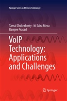 Tama Chakraborty, Tamal Chakraborty, Iti Sah Misra, Iti Saha Misra, Ramjee Prasad - VoIP Technology: Applications and Challenges