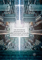 Diana Q Palardy, Diana Q. Palardy - The Dystopian Imagination in Contemporary Spanish Literature and Film