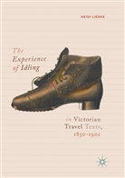 Heidi Liedke - The Experience of Idling in Victorian Travel Texts, 1850-1901