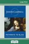 Joseph Campbell - Pathways to Bliss