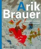 Arik Brauer, Kai Uwe Schierz, Ka Uwe Schierz - Arik Brauer. Phantastisch-realistisch. Ein Lebenswerk