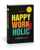 Michael Draksal - Happy Workaholic