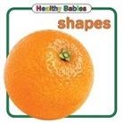 Editor, Adirondack Books, Chosen Spot Publishing - Healthy Babies: Shapes