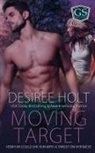 Desiree Holt - Moving Target