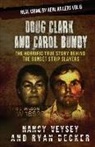 Ryan Becker, True Crime Seven, Nancy Veysey - Doug Clark and Carol Bundy: The Horrific True Story Behind the Sunset Strip Slayers