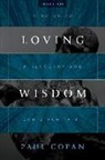 Paul Copan, Copan Paul - Loving Wisdom