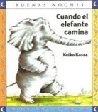 Keiko Kasza - Cuando El Elefante Camina