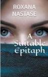 Roxana Nastase - A Suitable Epitaph