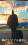Roxana Nastase - An Immigrant