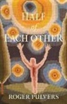 Roger Pulvers - Half of Each Other