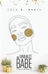 Lola R Marie, Lola R. Marie - The Minimalist Babe