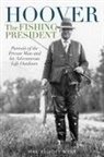 Hal Elliott Wert - Hoover the Fishing President