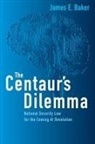 James E. Baker, Baker James E. - Centaur''s Dilemma