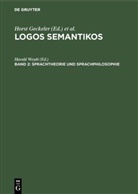 Horst Geckeler, Brigitte Schlieben-Lange, Jürgen Trabant, Haral Weydt, Harald Weydt - Logos Semantikos - Band 2: Sprachtheorie und Sprachphilosophie