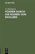 O. Puchstein - Führer durch die Ruinen von Ba'albek