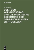 W Wedding, W. Wedding - Über den Wirkungsgrad und die praktische Bedeutung der gebräuchlichsten Lichtquellen