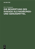 R O Neumann, R. O. Neumann - Die Bewertung des Kakaos als Nahrungs- und Genußmittel