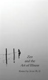 Ph. D. Ronna Fay Jevne, Ronna Fay Jevne, Harold G Martin - Zen and the Art of Illness