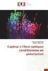 Mohame Barbachi, Mohamed Barbachi, Frédéric Bourquin - Capteur à fibres optiques conditionnées en polarisation