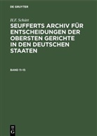 H. F. Schütt, J A Seuffert, J. A. Seuffert, F Schütt, H F Schütt, H. F. Schütt - J. A. Seuffert: Seufferts Archiv für Entscheidungen der obersten Gerichte in den deutschen Staaten - Band 11-15: J. A. Seuffert: Seufferts Archiv für Entscheidungen der obersten Gerichte in den deutschen Staaten. Band 11-15