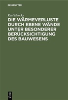 Karl Hencky - Die Wärmeverluste durch ebene Wände unter besonderer Berücksichtigung des Bauwesens
