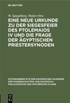 Walter Otto, Spiegelberg, W Spiegelberg, W. Spiegelberg - Eine neue Urkunde zu der Siegesfeier des Ptolemaios IV und die Frage der ägyptischen Priestersynoden