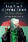 Pouya Alimagham, Pouya (Massachusetts Institute of Techn Alimagham, Pouya (Massachusetts Institute of Technology) Alimagham - Contesting the Iranian Revolution