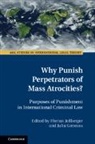 Florian (Universitat Hamburg) Geneuss Jeberger, Florian (Universitat Hamburg) Geneuss Jessberger, Julia Geneuss, Julia (Universitat Hamburg) Geneuss, Florian Jeberger, Florian Jeßberger... - Why Punish Perpetrators of Mass Atrocities?
