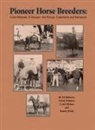 Frank Holmes, Ed Roberts, Randy Witte - Pioneer Horse Breeders