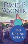 David Wagner, David P. Wagner - The Urbino Affair