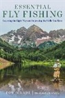 Tom Meade, Bob White - Essential Fly Fishing