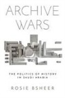 Rosie Bsheer - Archive Wars