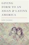 Long Le-Khac - Giving Form to an Asian and Latinx America