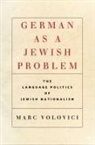 Marc Volovici - German As a Jewish Problem
