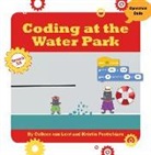 Kristin Fontichiaro, Colleen Van Lent - Coding at the Water Park