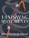 John Elizabeth Stintzi - Vanishing Monuments